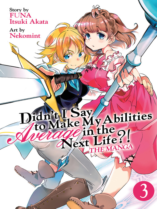 Title details for Didn't I Say to Make My Abilities Average in the Next Life?! (Manga), Volume 3 by FUNA - Available